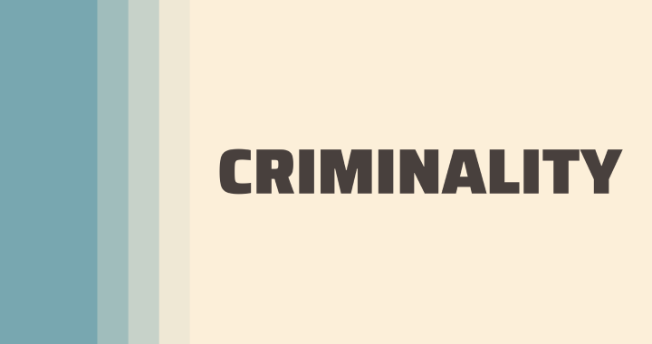 Criminality